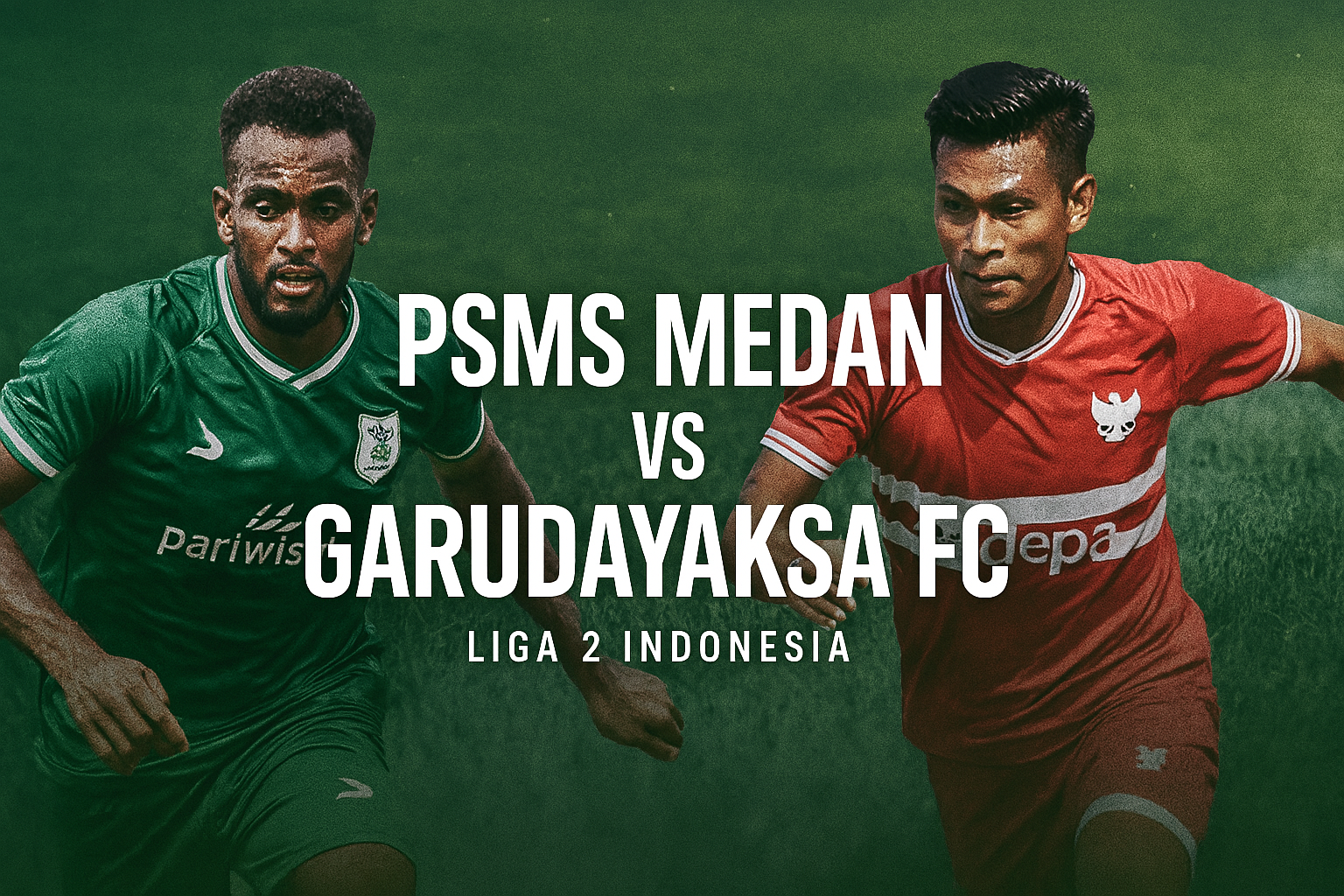 Tigoals Siarkan Live PSMS Medan vs Garudayaksa FC: Saksikan Pertandingannya!